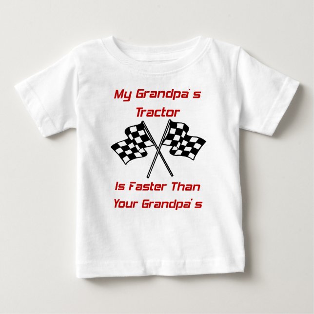 My Grandpas Tractor Is Faster Than Your Grandpas Baby T-Shirt (Front)