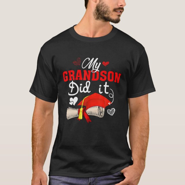 My Grandson Did It Graduate Cap Proud Grandson Gra T-Shirt (Front)