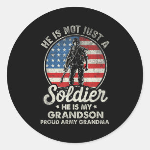My Grandson Is A Soldier Quote Proud Army Grandma  Classic Round Sticker