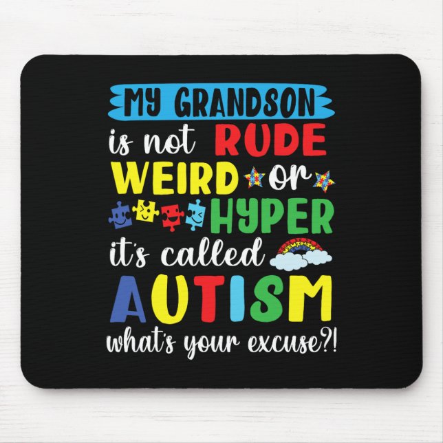 My Grandson Is Not Rude Weird Or Hyper It's Called Mouse Pad (Front)