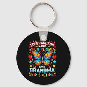 My Grandson May Be Non-verbyl Proud Autism Warrior Key Ring