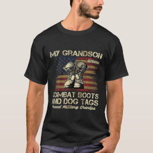 My Grandson Wears Combat Boots And Dog Tags Proud T-Shirt