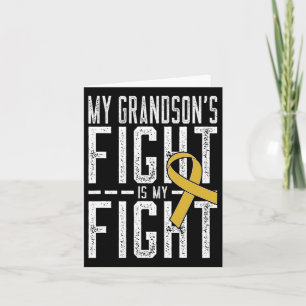 My Grandson's Fight Is My Fight Childhood Cancer A Card