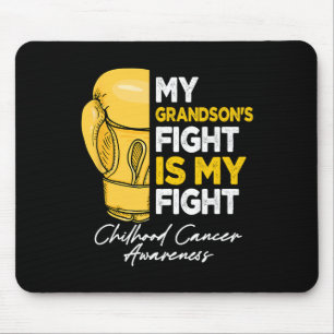 My Grandson's Fight Is My Fight Childhood Cancer A Mouse Pad