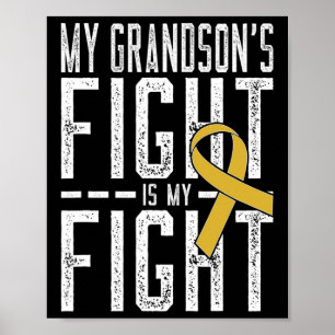 My Grandson's Fight Is My Fight Childhood Cancer A Poster