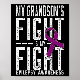 My Grandson's Fight Is My Fight Epilepsy Awareness Poster