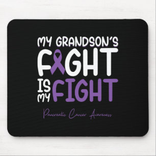 My Grandson's Fight is My Fight Pancreatic Cancer  Mouse Pad