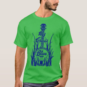 My Grass is Blue Bluegrass Lover Banjo Blue T-Shirt