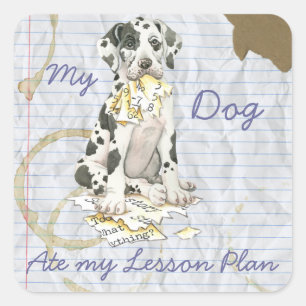 My Great Dane Ate My Lesson Plan Square Sticker