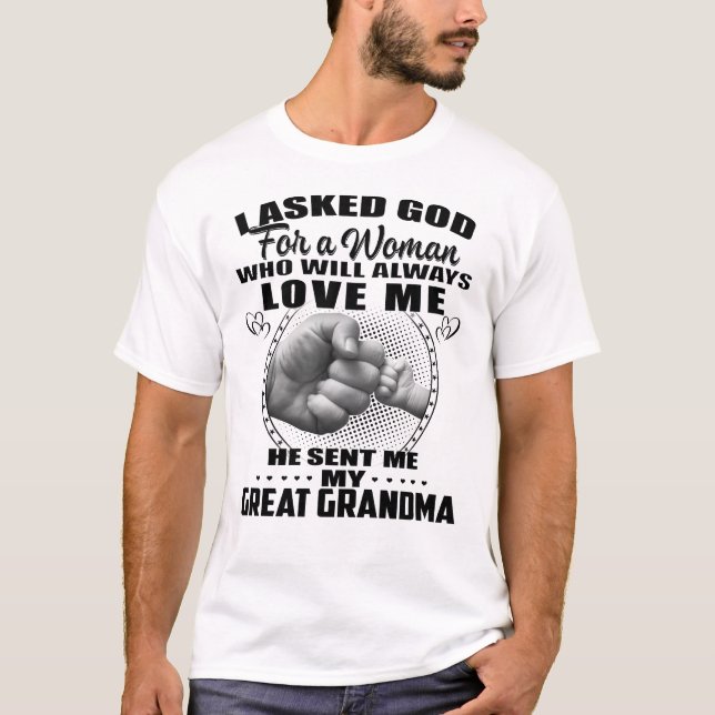 My Great Grandma I Asked God T-Shirt (Front)