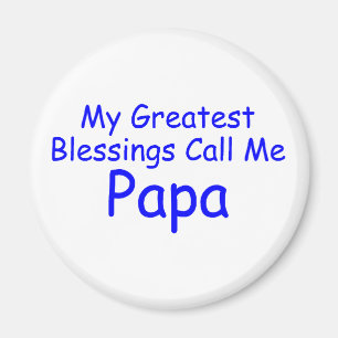 My Greatest Blessing Call Me Papa Magnet