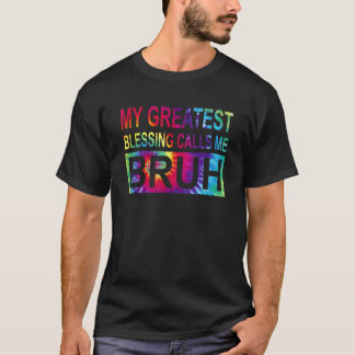 My Greatest Blessing Calls Me Bruh Tie Dye Dad Mum T-Shirt