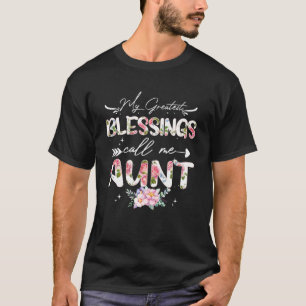 My Greatest Blessings Call Me Aunt Floral Aunt T-Shirt