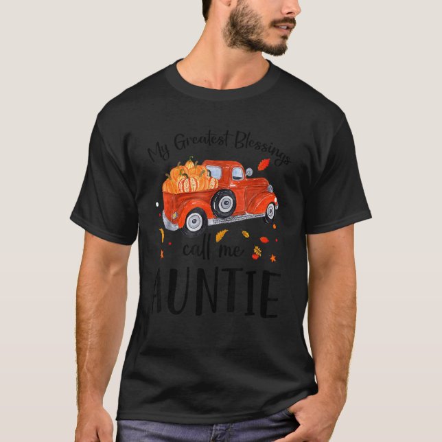 My Greatest Blessings Call Me Auntie Pumpkin Truck T-Shirt (Front)