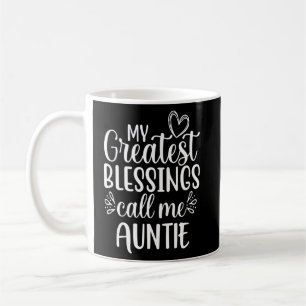 My Greatest Blessings Call Me Auntie Special Aunt Coffee Mug