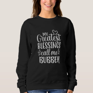My Greatest Blessings Call Me Bubbeh Jewish Yiddis Sweatshirt