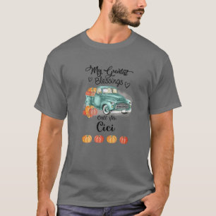 My Greatest Blessings Call Me Cici Bumpkin Truck F T-Shirt