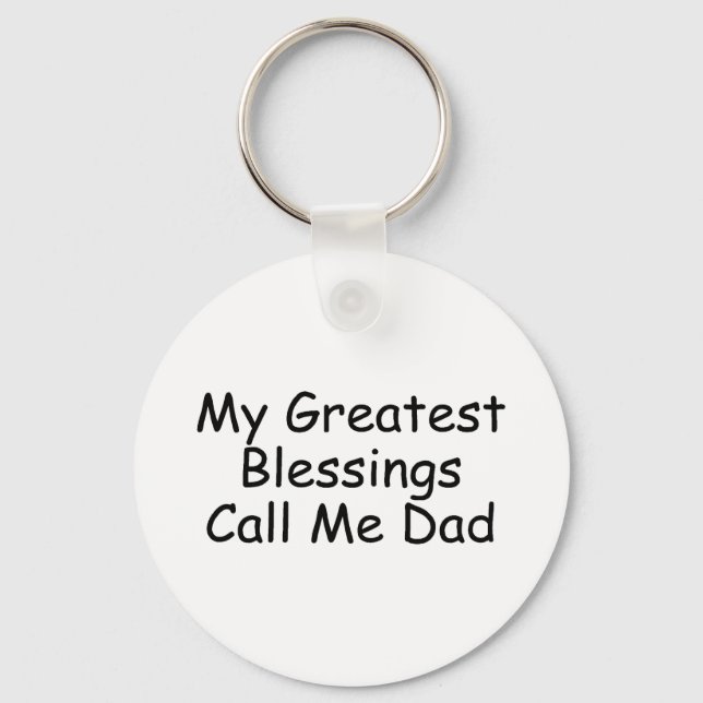My Greatest Blessings Call Me Dad Key Ring (Front)