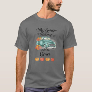 My Greatest Blessings Call Me Gma Bumpkin Truck Fa T-Shirt