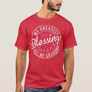 My Greatest Blessings Call Me Grandma Shirt Cute M