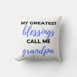 My Greatest Blessings Call Me Grandpa black Cushion