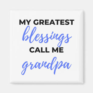 My Greatest Blessings Call Me Grandpa black Magnet