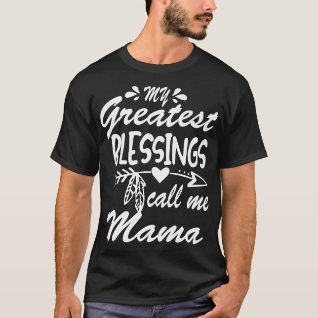 My Greatest Blessings Call Me Mama Grandma Mothers T-Shirt (Front)