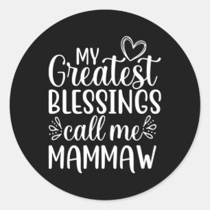 My Greatest Blessings Call Me Mammaw Grandmother G Classic Round Sticker
