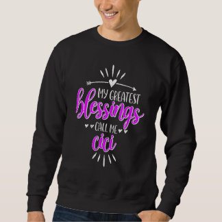 My Greatest Blessings Call Me Memaw Cici Sweatshirt