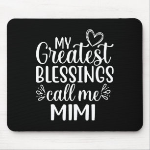 My Greatest Blessings Call Me Mimi Grandmother Gra Mouse Pad