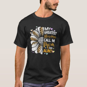 My Greatest Blessings Call Me Mom And Aunt Flower T-Shirt