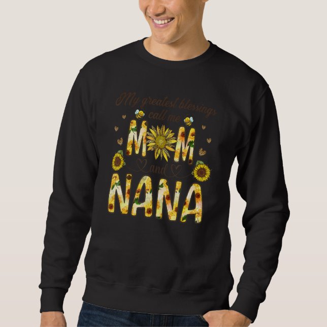 My Greatest Blessings Call Me Mom And NaNa Flower  Sweatshirt (Front)