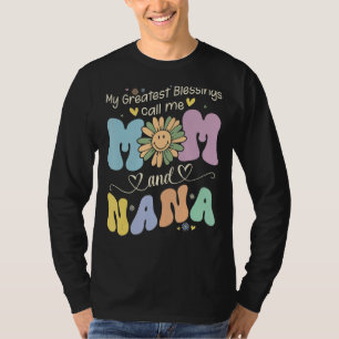 My Greatest Blessings Call Me Mom And NaNa Flower  T-Shirt