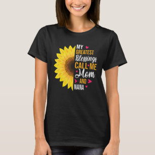 my greatest blessings call me Mom and Nana for Mot T-Shirt