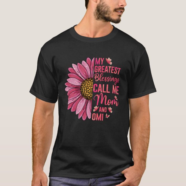 My Greatest Blessings Call Me Mom And Omi Cute Mot T-Shirt (Front)