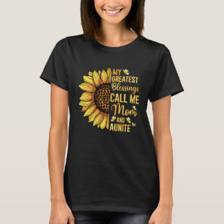 My Greatest Blessings Call Me Mum And Aunite Mothe T-Shirt