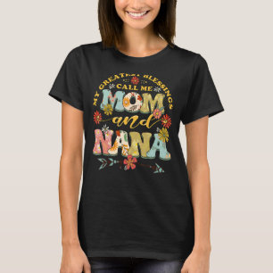 My Greatest Blessings Call Me Mum And NaNa Flower T-Shirt