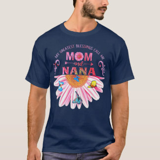 My Greatest Blessings Call Me Mum And Nana Happy M T-Shirt