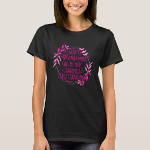 My Greatest Blessings Call Me Mum Grandma and Grea T-Shirt