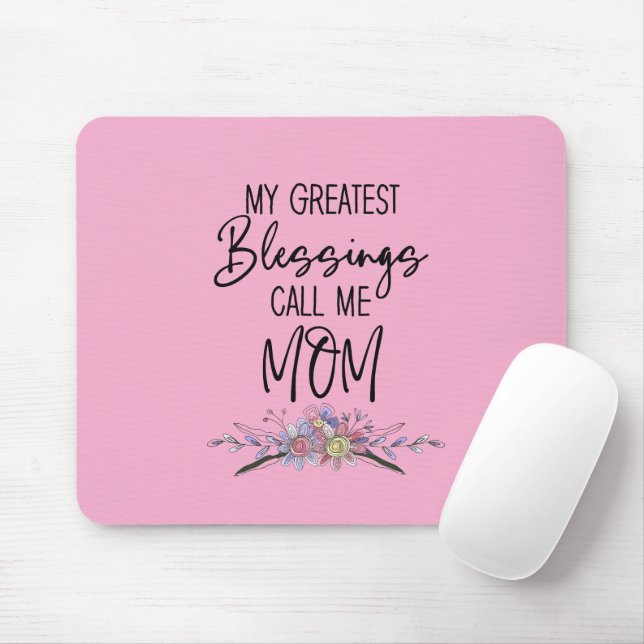 My Greatest Blessings Call Me Mum Mouse Pad (With Mouse)