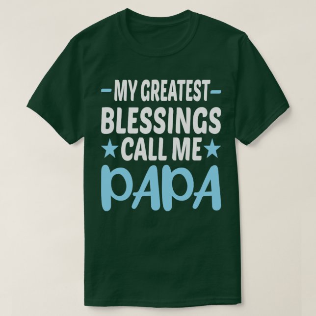 My Greatest Call Me Papa1  T-Shirt (Design Front)
