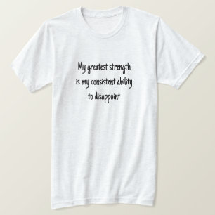 My Greatest Strength T-Shirt
