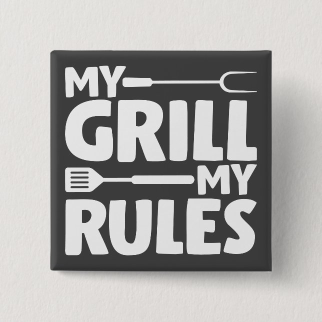 My Grill My Rules 15 Cm Square Badge (Front)