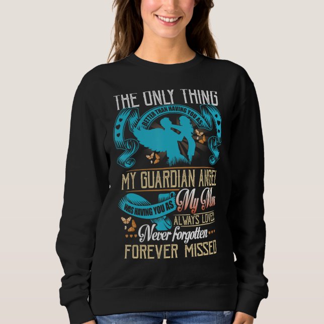 My Guardian Angel My Mum Never Forgotten Forever M Sweatshirt (Front)