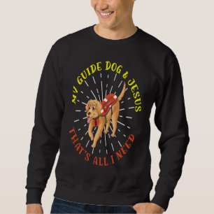 My Guide Dog And Jesus Support Blind People Day Bl Sweatshirt