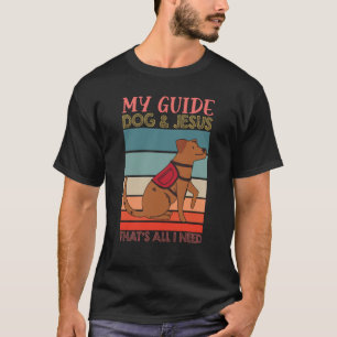 My Guide Dog And Jesus Support Blind People Day Bl T-Shirt