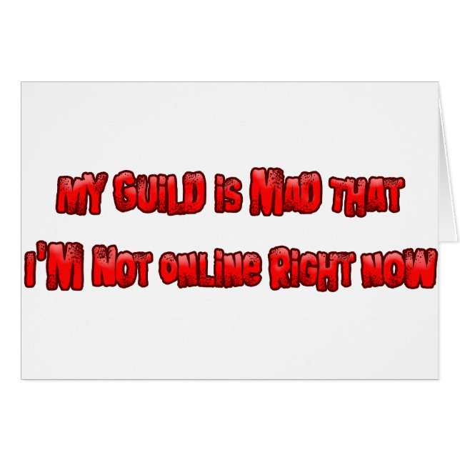 My Guild is Mad I'm Not Online Right Now (Front Horizontal)