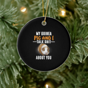 My Guinea Pig And I Talk About You Pet Owner Ceramic Tree Decoration