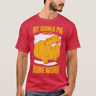 My Guinea Pig Ate My Homework Animal Lover Gift T-Shirt
