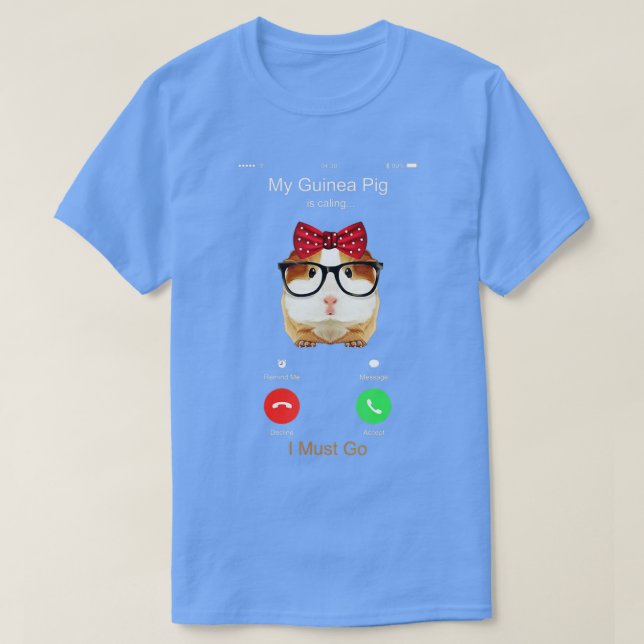 My Guinea Pig Is Calling And I Must Go Funny Guine T-Shirt (Design Front)